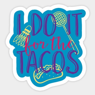 I do it for the tacos Sticker